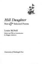 book cover of Hill daughter : new & selected poems by Louise McNeill