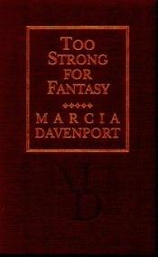 book cover of Too Strong for Fantasy by Marcia Davenport