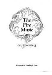 book cover of The Fire Music (Pitt Poetry Series) by Liz Rosenberg