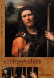 book cover of Controvertibles by Quan Barry