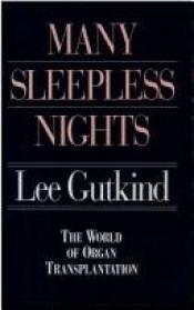 book cover of Many Sleepless Nights: The World of Organ Transplantation by Lee Gutkind