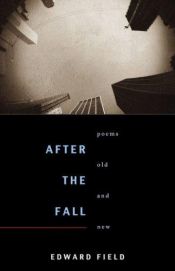 book cover of After the Fall: Poems Old and New (Pitt Poetry Series) by Edward Field