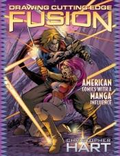 book cover of Drawing Cutting Edge Fusion: American Comics with a Manga Influence by Christopher Hart