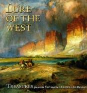 book cover of Lure of the West: Treasures from the Smithsonian American Art Museum by Amy Pastan