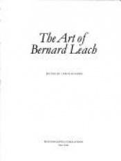 book cover of The art of Bernard Leach by Bernard Leach