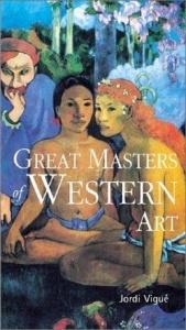 book cover of Great Masters of Western Art by Jordi Vigue