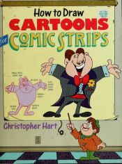 book cover of How to Draw Cartoons for Comic Strips (Christopher Hart Titles) by Christopher Hart