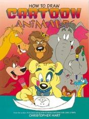 book cover of How to draw cartoon animals by Christopher Hart