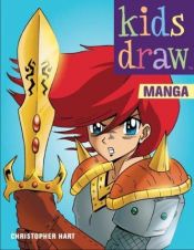 book cover of Kids Draw Manga (Kids Draw) by Christopher Hart