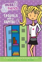 book cover of Miss O and Friends: Trouble With a Capital O by Devra Newberger Speregen