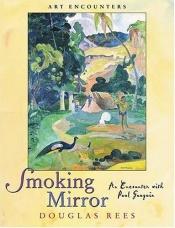 book cover of Smoking Mirror: An Encounter with Paul Gauguin (Art Encounters) by Douglas Rees