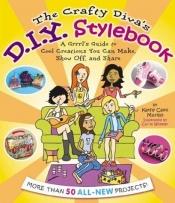 book cover of The Crafty Diva's D.I.Y. Stylebook: "A Grrrl's Guide to Cool Creations You Can Make, Show Off, and Share" by Kathy Cano-Murillo