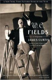 book cover of W C Fields by James Curtis