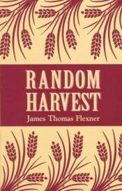 book cover of Random Harvest by James Thomas Flexner