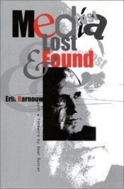 book cover of Media Lost and Found (Communications and Media Studies, No. 4.) by Erik Barnouw