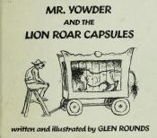 book cover of Mr. Yowder and the Lion Roar Capsules by Glen Rounds