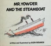 book cover of Mr. Yowder and the steamboat by Glen Rounds