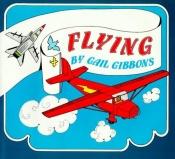 book cover of Flying by Gail Gibbons