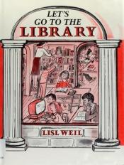 book cover of Let's Go to the Library by Lisl. Weil