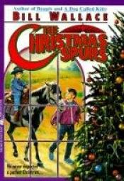 book cover of The Christmas Spurs by Bill Wallace