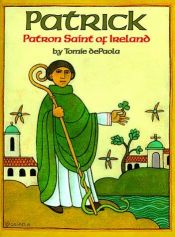 book cover of Patrick : Patron Saint of Ireland by Tomie dePaola