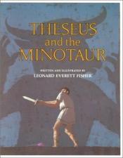 book cover of Theseus and the Minotaur by Leonard Everett Fisher