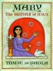 book cover of Mary: The Mother of Jesus by Tomie dePaola