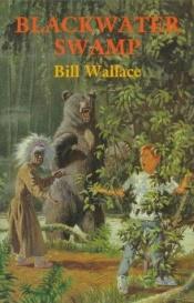 book cover of Blackwater Swamp by Bill Wallace