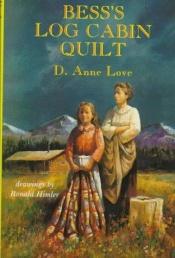 book cover of Bess's Log Cabin Quilt by D. Anne Love