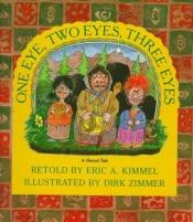 book cover of One Eye, Two Eyes, Three Eyes : a Hutzul tale by Eric Kimmel