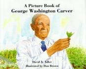 book cover of A Picture Book of George Washington Carver (Picture Book Biography) by David A. Adler