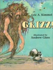 book cover of Grizz! by Eric Kimmel