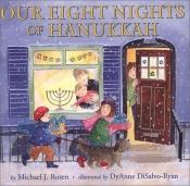 book cover of Our Eight Nights of Hanukkah by Michael J. Rosen