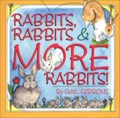 book cover of Rabbits, Rabbits and More Rabbits by Gail Gibbons