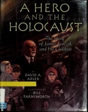 book cover of A Hero and the Holocaust: The Story of Janusz and His Children by David A. Adler