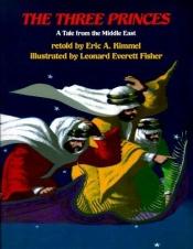 book cover of The Three Princes: A Tale from the Middle East by Eric Kimmel