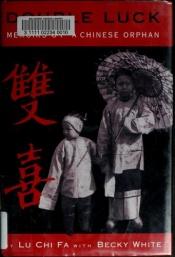 book cover of Double Luck: Memoirs of a Chinese Orphan by Chi Fa Lu