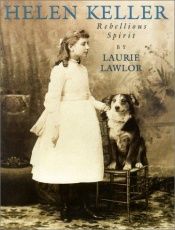 book cover of Helen Keller : rebellious spirit by Laurie Lawlor