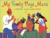 book cover of My family plays music by Judy Cox
