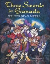 book cover of Three Swords for Granada by Walter Dean Myers