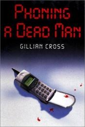 book cover of Phoning a Dead Man by Gillian Cross