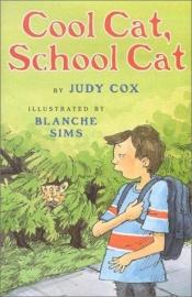 book cover of Cool Cat, School Cat by Judy Cox