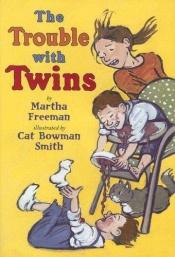 book cover of The Trouble with Twins by Martha Freeman