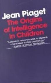 book cover of Origins of Intelligence in Children by Jean Piaget