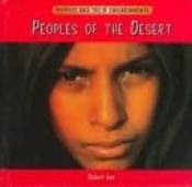 book cover of Peoples of the Desert (Low, Robert, Peoples and Their Environments.) by Robert Low