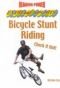 Bicycle Stunt Riding: Check It Out! (Reading Power : Extreme Sports)