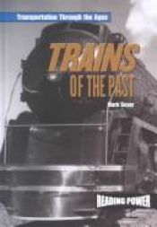 book cover of Trains of the Past (Transportation Through the Ages) by Mark Beyer