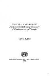 book cover of The plural world: An interdisciplinary glossary of contemporary thought by David Kirby