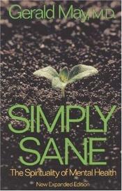 book cover of Simply sane by Gerald May