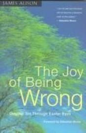 book cover of The joy of being wrong by James Alison